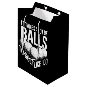 Es braucht eine Menge Mut, um Golf zu spielen wie  Mittlere Geschenktüte