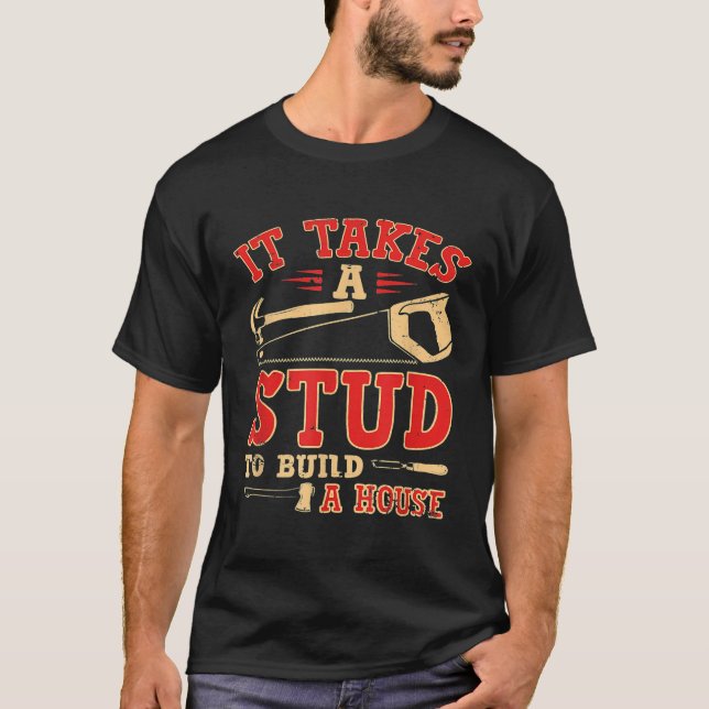 Es braucht eine Studie, um ein Haus zu bauen, ein  T-Shirt (Vorderseite)