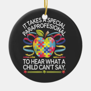 Es braucht einen besonderen Paraprofessional Autis Keramik Ornament