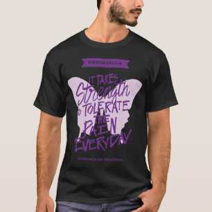 Es braucht Kraft, um den Schmerz des Alltags zu to T-Shirt