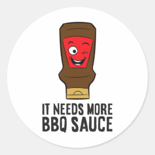 Es braucht mehr Grillen Sauce Funny Byrbecue Sauce Runder Aufkleber