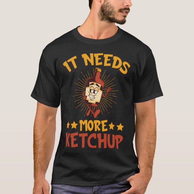 Es braucht mehr Ketchup Ketchup T-Shirt (Vorderseite)