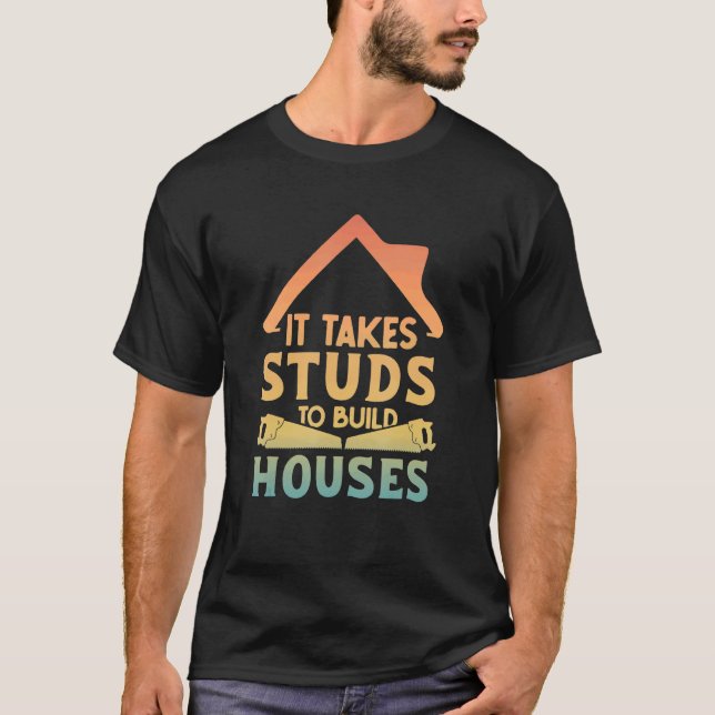 Es braucht Stuten, um einen Housebau zu bauen T-Shirt (Vorderseite)