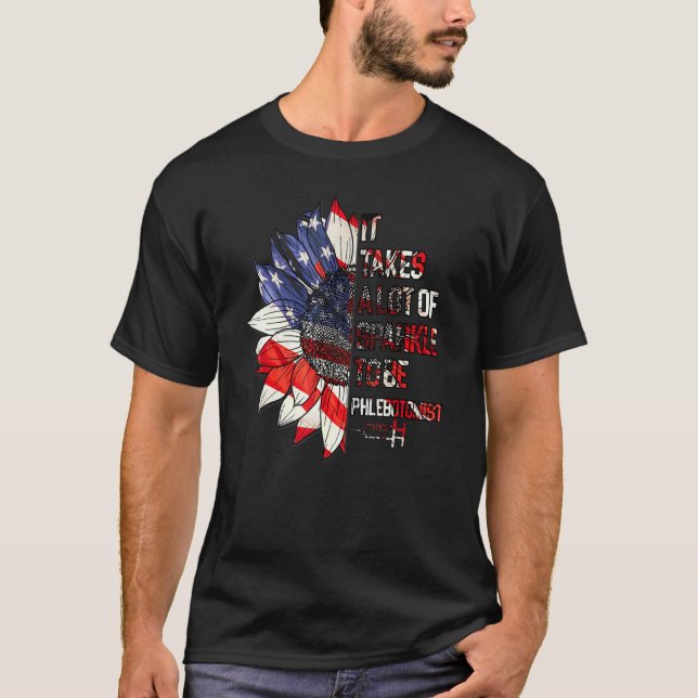 Es braucht viel Glanz, um Phlebotomist Ameri zu se T-Shirt (Vorderseite)
