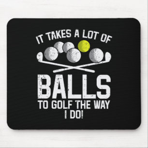 Es braucht viel um Golf lustig Golf Golf spielen G Mousepad