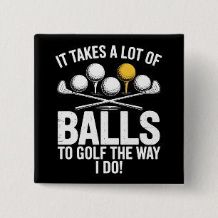 Es braucht viele Bälle, um Golf lustig Golf Golfen Button