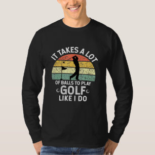Es braucht viele Bälle, um so zu spielen, wie ich T-Shirt