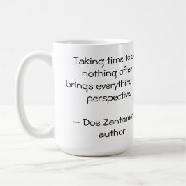 ES BRAUCHT ZEIT, NICHTS ZU TUN.....10. KAFFEE-TASS KAFFEETASSE