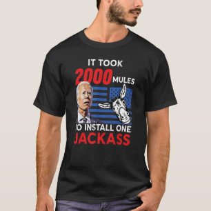 Es brauchte 2000 Maultiere, um einen Esel zu insta T-Shirt