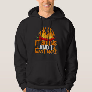 Es brennt und ich will mehr heiße Chilisauce Schar Hoodie