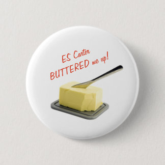 ES Carter bestrich mich oben mit Butter! - Button