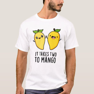 Es dauert zwei bis Mango lustige Tanzfrucht Pub T-Shirt
