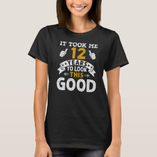 Es dauerte 12 Jahre Sprichwort Jungs Mädchen 12. G T-Shirt