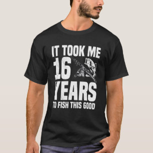 Es dauerte 16 Jahre, um diesen guten 16. Geburtsta T-Shirt