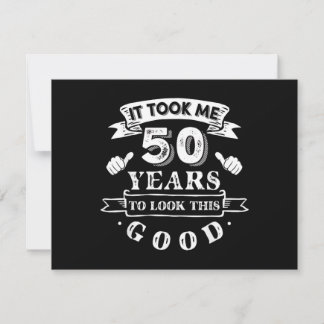Es dauerte 50 Jahre, um so gut auszusehen 50. Gebu Einladung