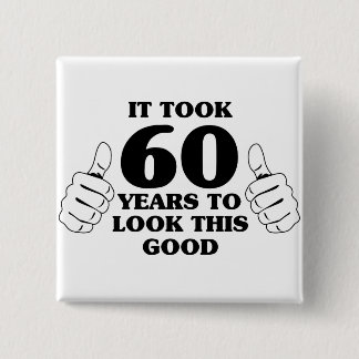 Es dauerte 60 Jahre, um gutes dieses zu schauen Button