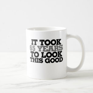 Es dauerte 65 Jahre, um so gut auszusehen Kaffeetasse