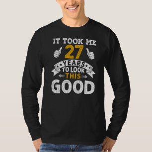 Es dauerte mich 27 Jahre Sprichwort Männer Frauen T-Shirt
