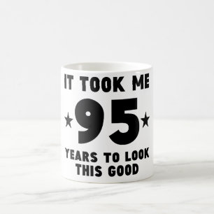 Es dauerte mir 95 Jahre, um gutes dieses zu Kaffeetasse