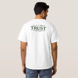 Es dreht sich alles um Vertrauen T-Shirt