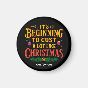 Es fängt an, so viel wie Weihnachten zu kosten Magnet