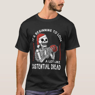 Es fängt an, viel wie existenzielles Drea auszuseh T-Shirt