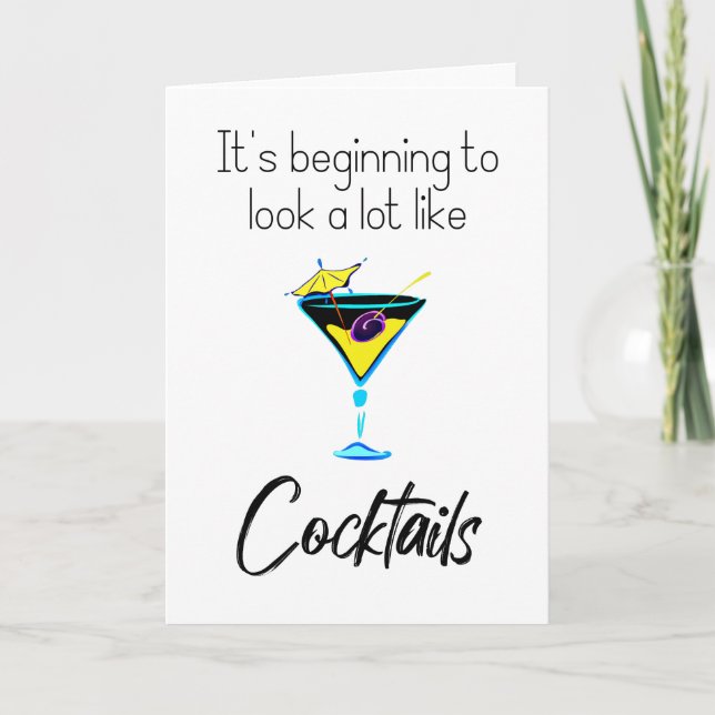 Es fängt an, wie Cocktails auszusehen Karte (Vorderseite)