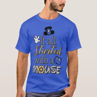 Es fing alles mit einer Maus an  T-Shirt