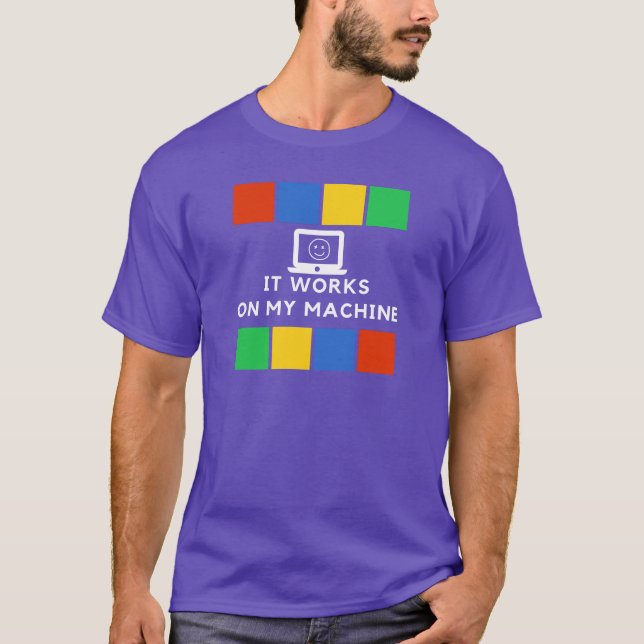 Es funktioniert auf meinem Rechner T-Shirt (Vorderseite)
