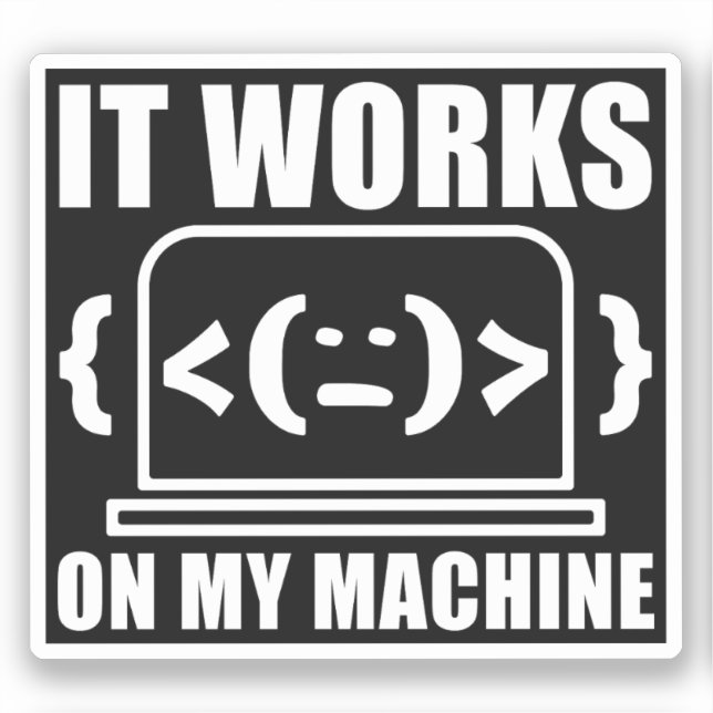 Es funktioniert auf meiner Maschine Funny Coder un Aufkleber (Vorderseite)