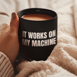 Es funktioniert auf meiner Maschine - Funny Progra Kaffeetasse