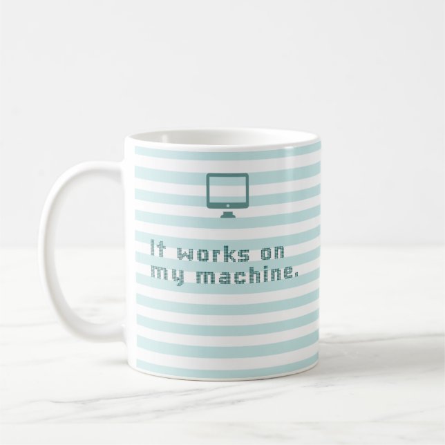 Es funktioniert auf meiner Maschine. Kaffeetasse (Links)