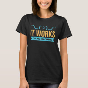 Es funktioniert bei meiner Maschinenprogrammierung T-Shirt
