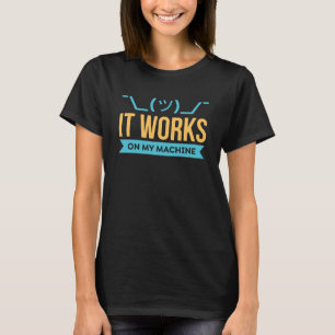 Es funktioniert bei meiner Maschinenprogrammierung T-Shirt