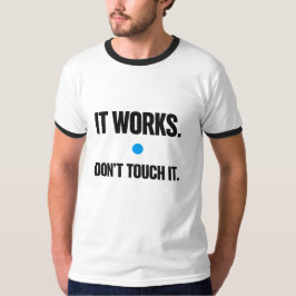 Es Funktioniert Nicht Anfassen – Programmierer T-S T-Shirt