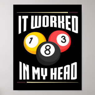 Es funktionierte in meinem Kopf Billiard Pool Bill Poster
