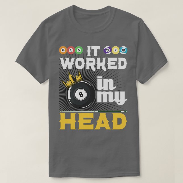 Es funktionierte in meinem Kopf Funny 8Ball Pool B T-Shirt (Design vorne)