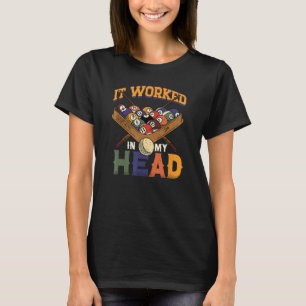 Es funktionierte in meinem Kopf Snooker Player Poo T-Shirt