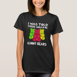 Es gäbe Gummibären-Shirt T-Shirt
