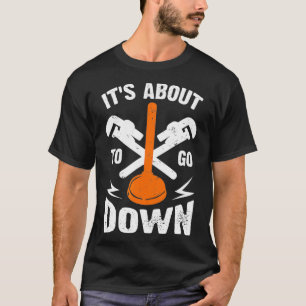 Es geht ab in den Klempner Pipefitter T-Shirt