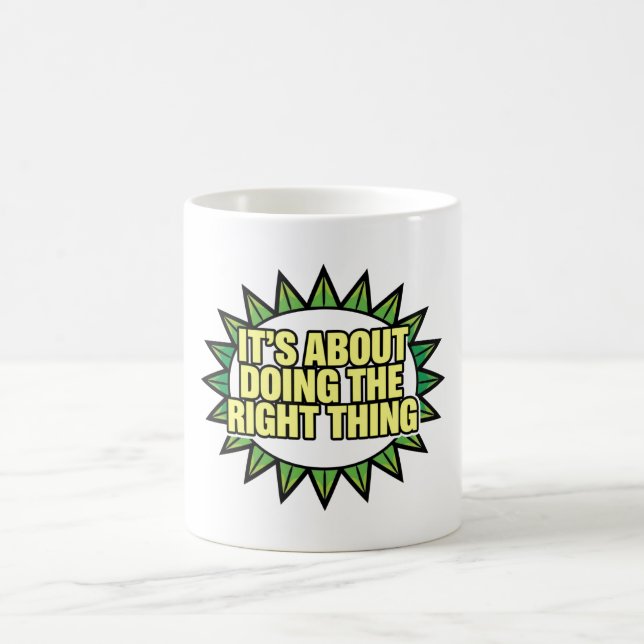 Es geht darum, das Richtige zu tun Kaffeetasse (Mittel)