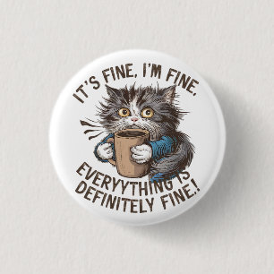 "Es geht mir gut. Alles ist gut." Frantic Cat Button