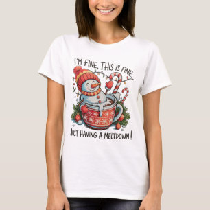 Es geht mir gut, nur einen Meltdown-Schneemann zu  T-Shirt
