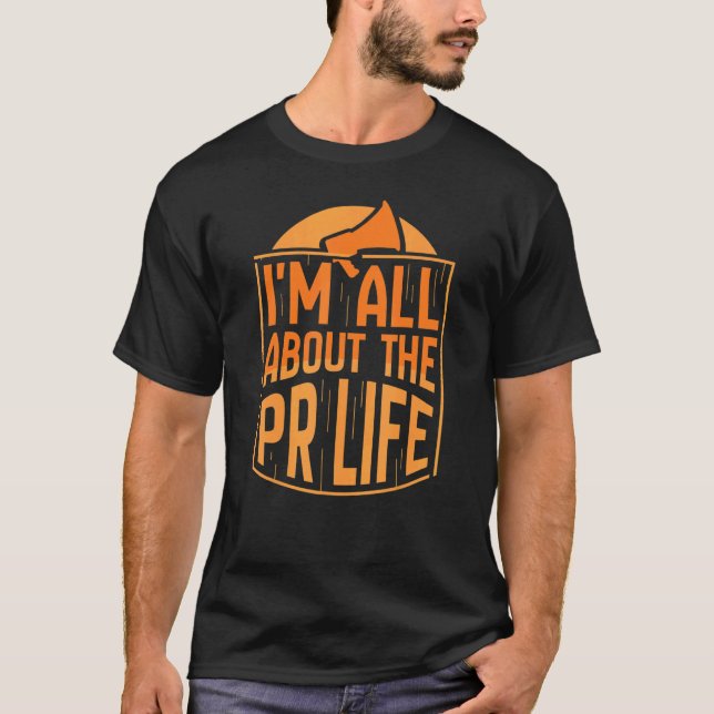 Es geht mir um die PR-Abteilung für Öffentlichkeit T-Shirt (Vorderseite)