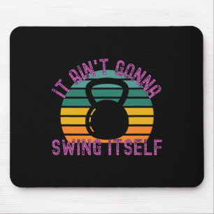 Es geht nicht an sich zu schwingen Funny Kettlebel Mousepad