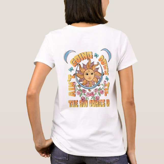 Es geht nicht runter, bis die Sonne den T - Shirt  (Rückseite)
