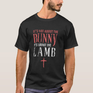 Es geht nicht um das Kaninchen, sondern um das Lam T-Shirt