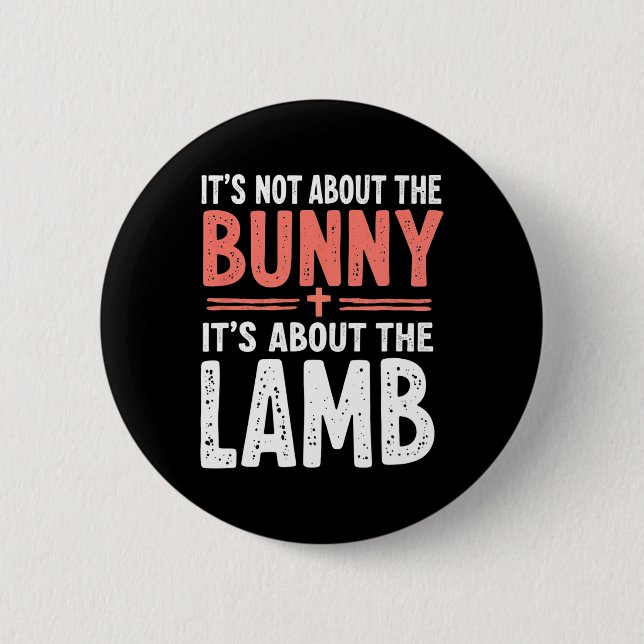 Es geht nicht um den Bunny, der sich mit Lamm-Oste Button (Vorderseite)