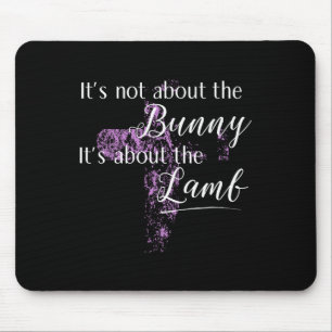 Es geht nicht um die glücklichen Osterfrauen Mousepad