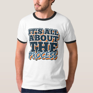 Es geht um den Prozess T-Shirt